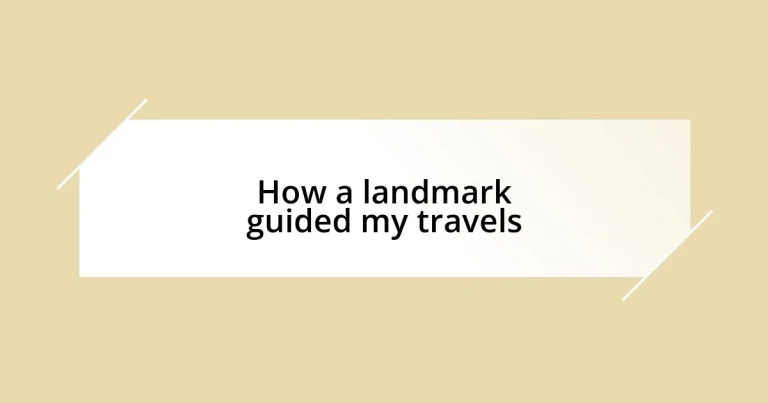 How a landmark guided my travels