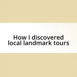 How I discovered local landmark tours