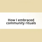 How I embraced community rituals