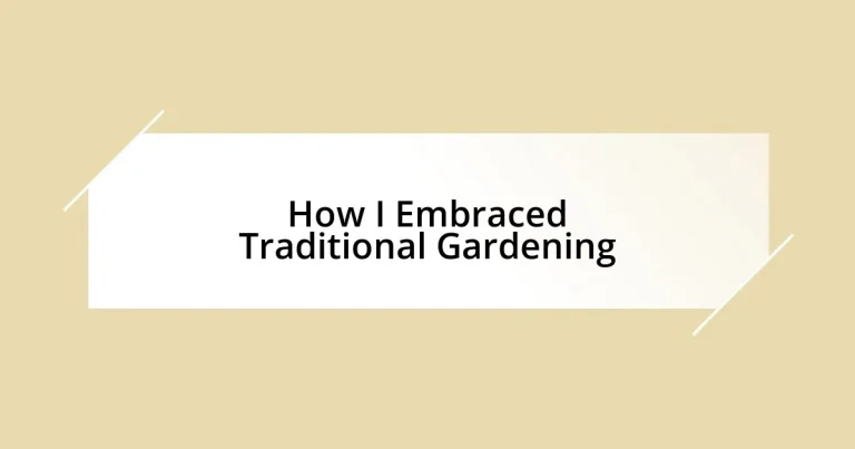 How I Embraced Traditional Gardening