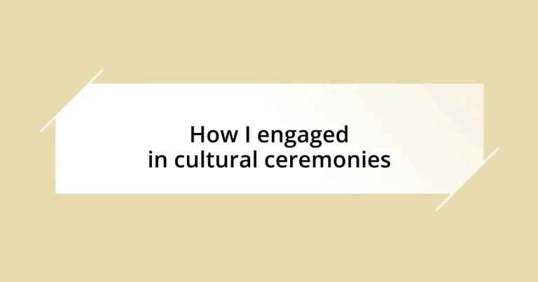 How I engaged in cultural ceremonies