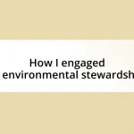 How I engaged in environmental stewardship