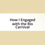 How I Engaged with the Rio Carnival