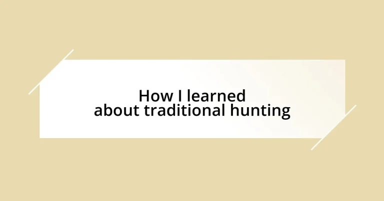 How I learned about traditional hunting