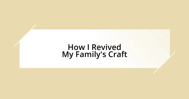 How I Revived My Family’s Craft