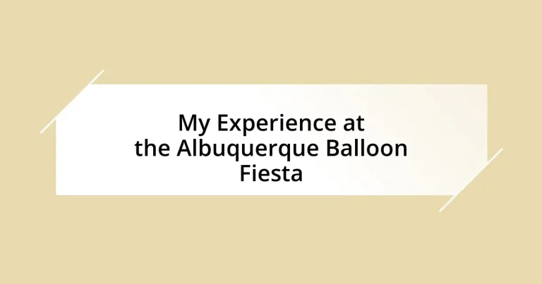 My Experience at the Albuquerque Balloon Fiesta