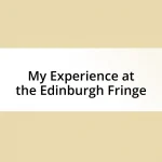 My Experience at the Edinburgh Fringe