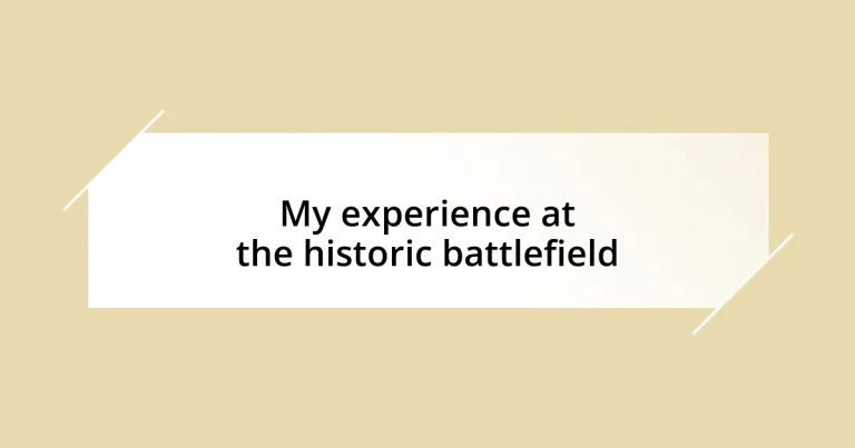 My experience at the historic battlefield