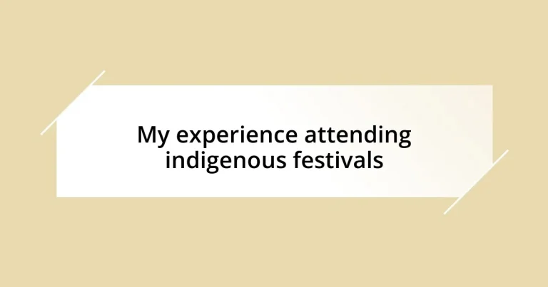 My experience attending indigenous festivals