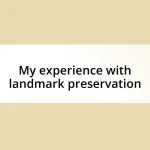 My experience with landmark preservation