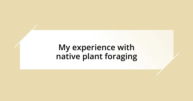 My experience with native plant foraging