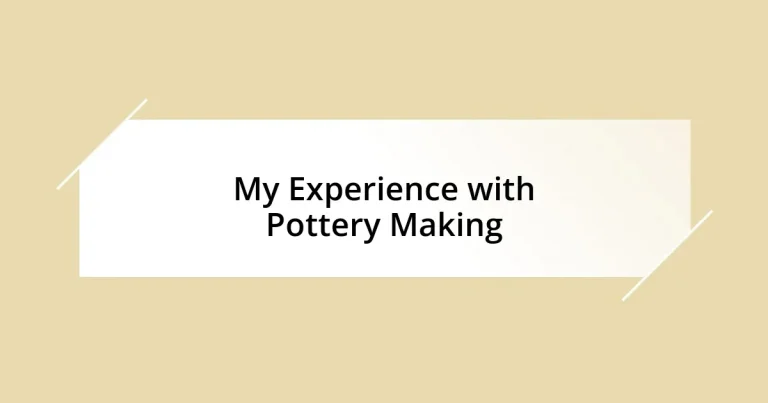 My Experience with Pottery Making