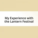 My Experience with the Lantern Festival