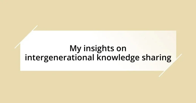 My insights on intergenerational knowledge sharing