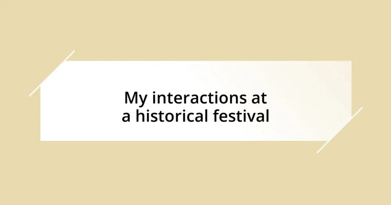 My interactions at a historical festival