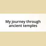 My journey through ancient temples