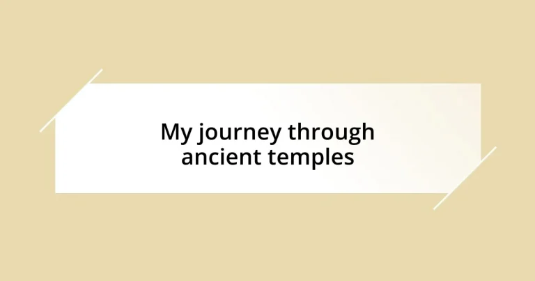 My journey through ancient temples