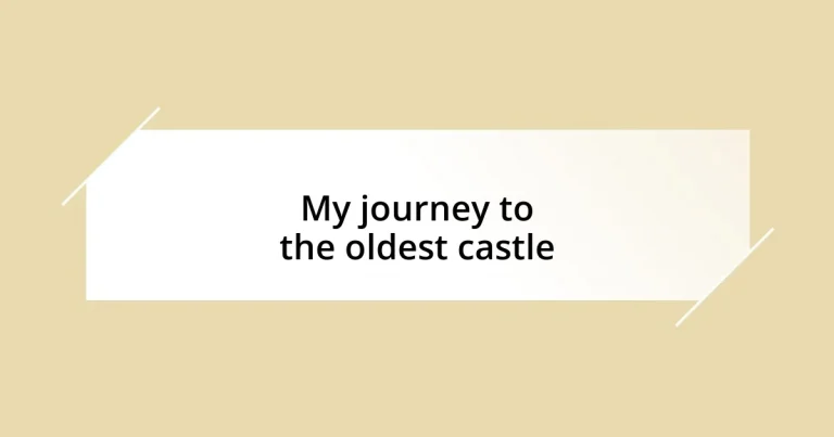 My journey to the oldest castle