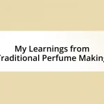 My Learnings from Traditional Perfume Making