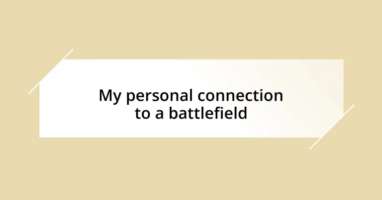 My personal connection to a battlefield