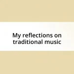 My reflections on traditional music