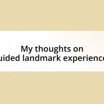 My thoughts on guided landmark experiences