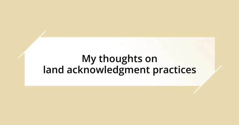 My thoughts on land acknowledgment practices