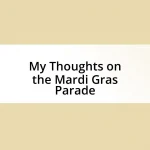 My Thoughts on the Mardi Gras Parade