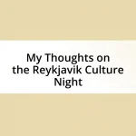 My Thoughts on the Reykjavik Culture Night