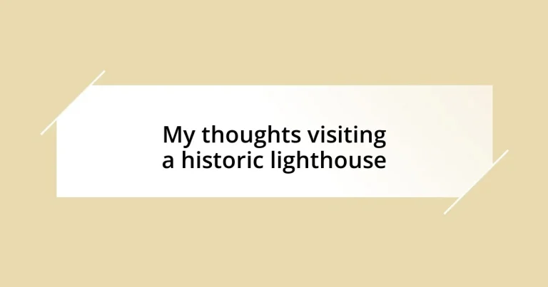 My thoughts visiting a historic lighthouse