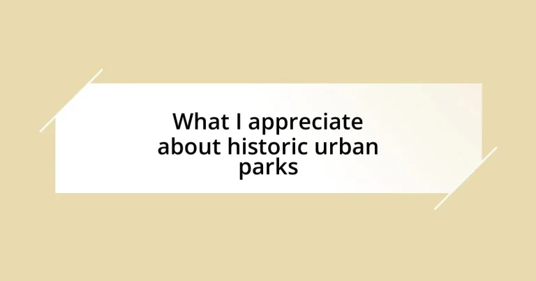 What I appreciate about historic urban parks