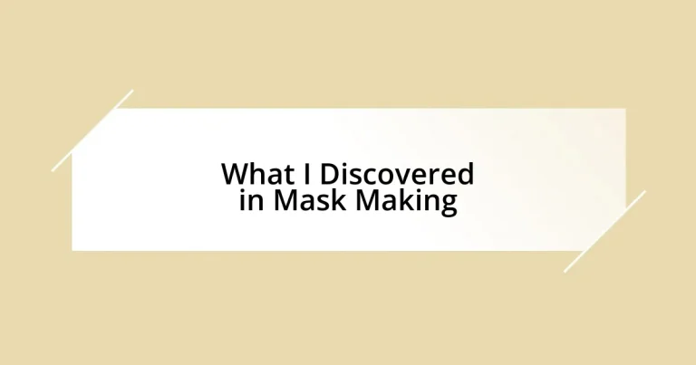 What I Discovered in Mask Making