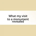 What my visit to a monument revealed