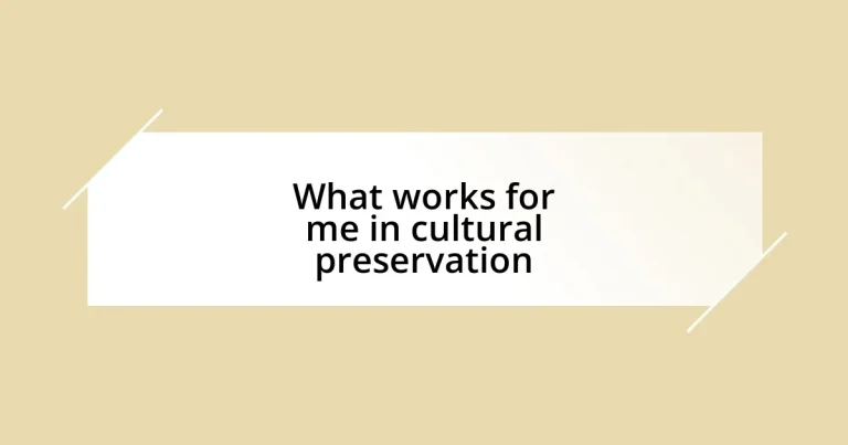 What works for me in cultural preservation