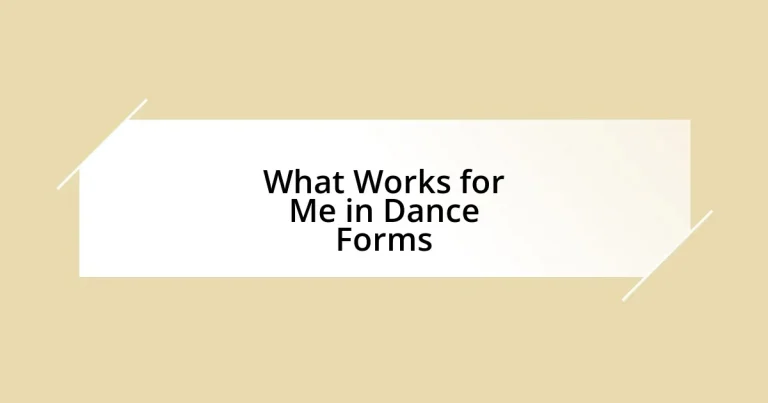 What Works for Me in Dance Forms