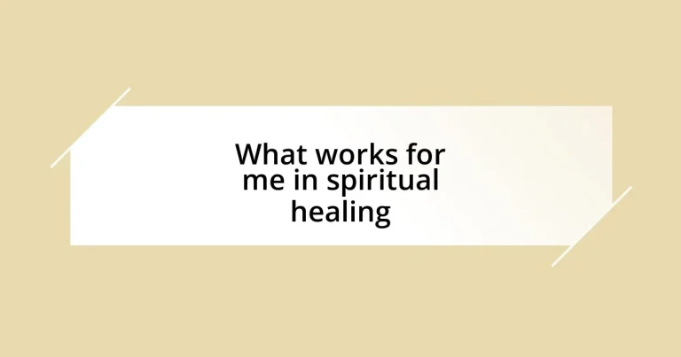 What works for me in spiritual healing