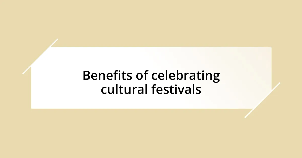 Benefits of celebrating cultural festivals