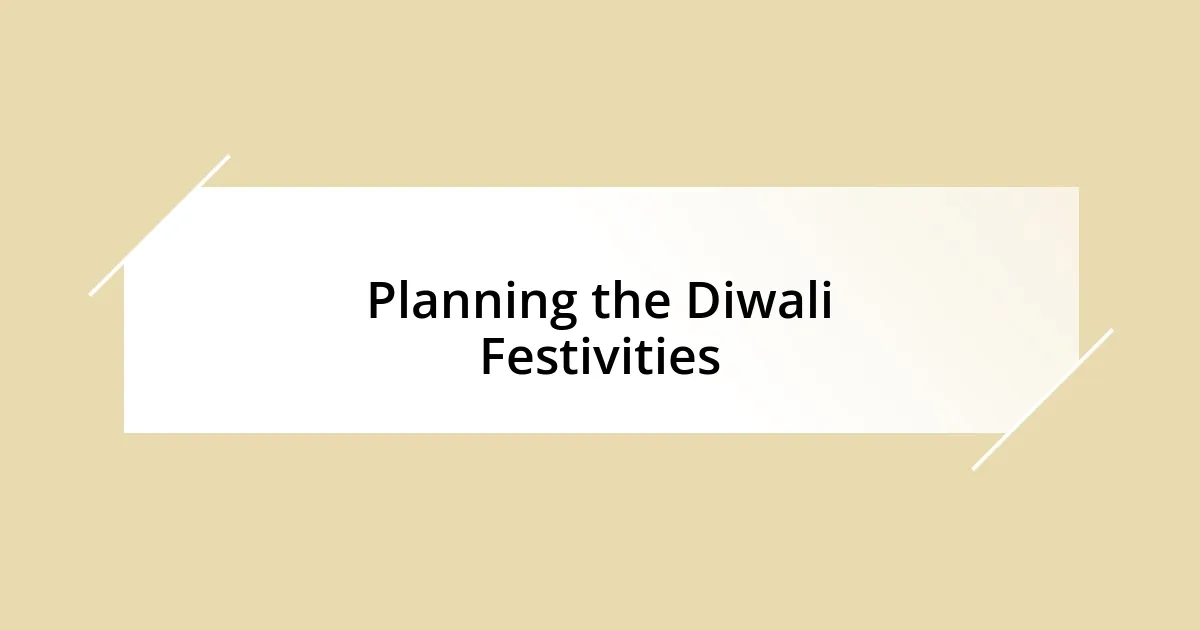 Planning the Diwali Festivities