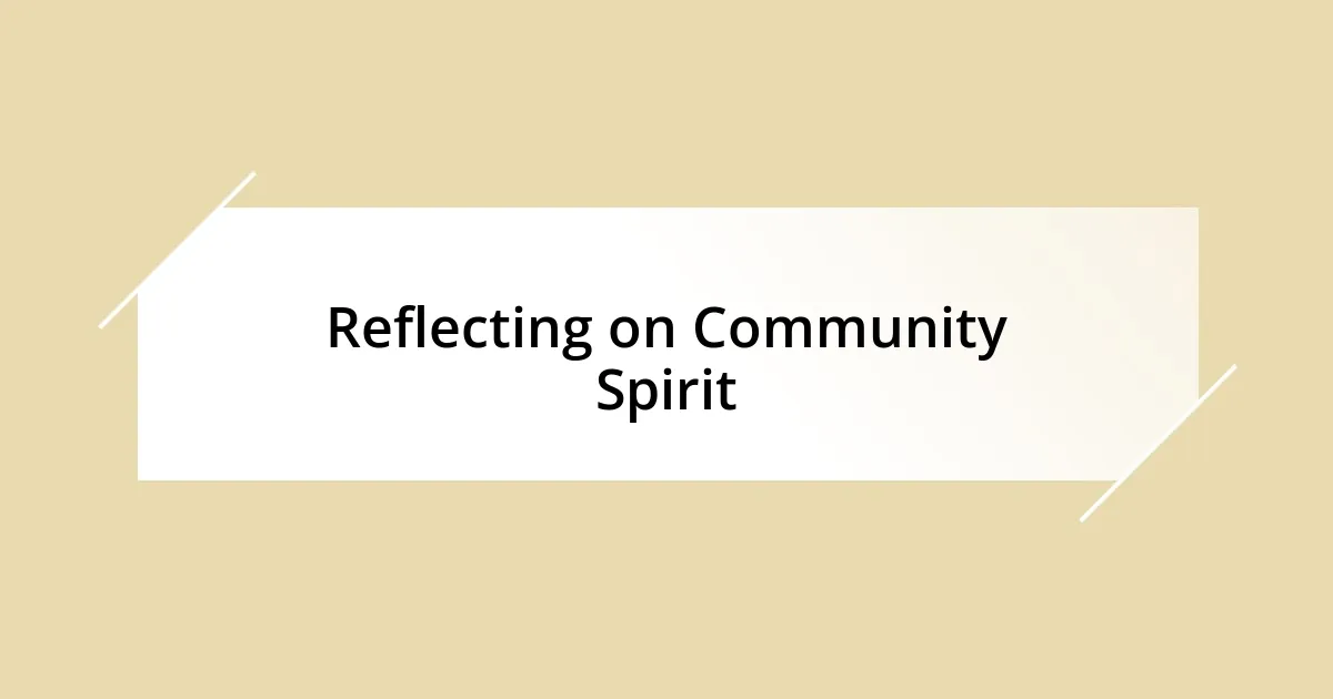 Reflecting on Community Spirit