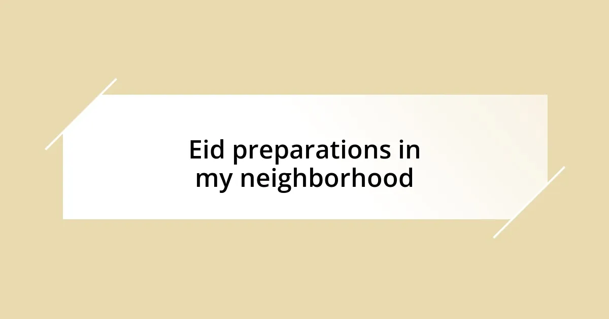 Eid preparations in my neighborhood