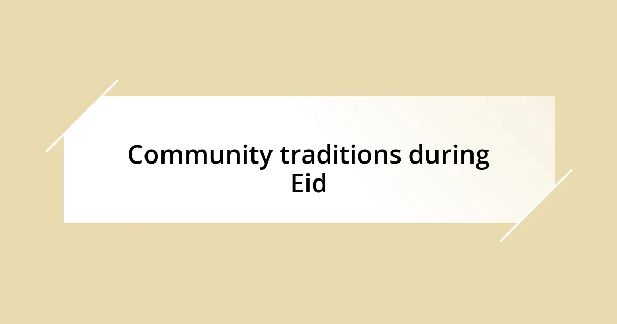 Community traditions during Eid