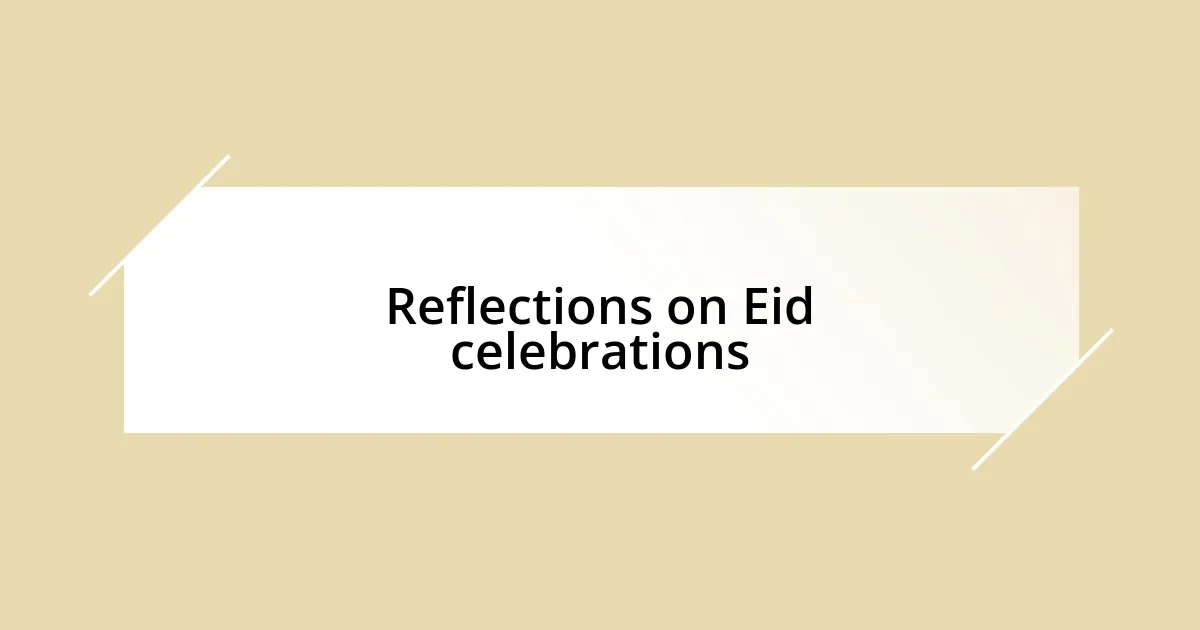 Reflections on Eid celebrations