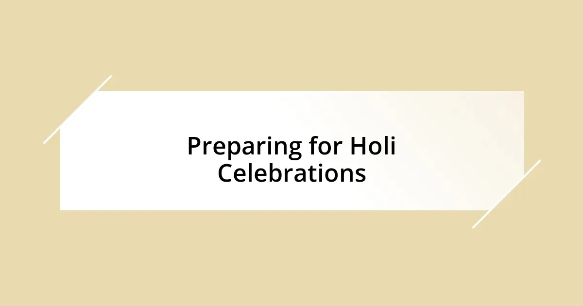 Preparing for Holi Celebrations