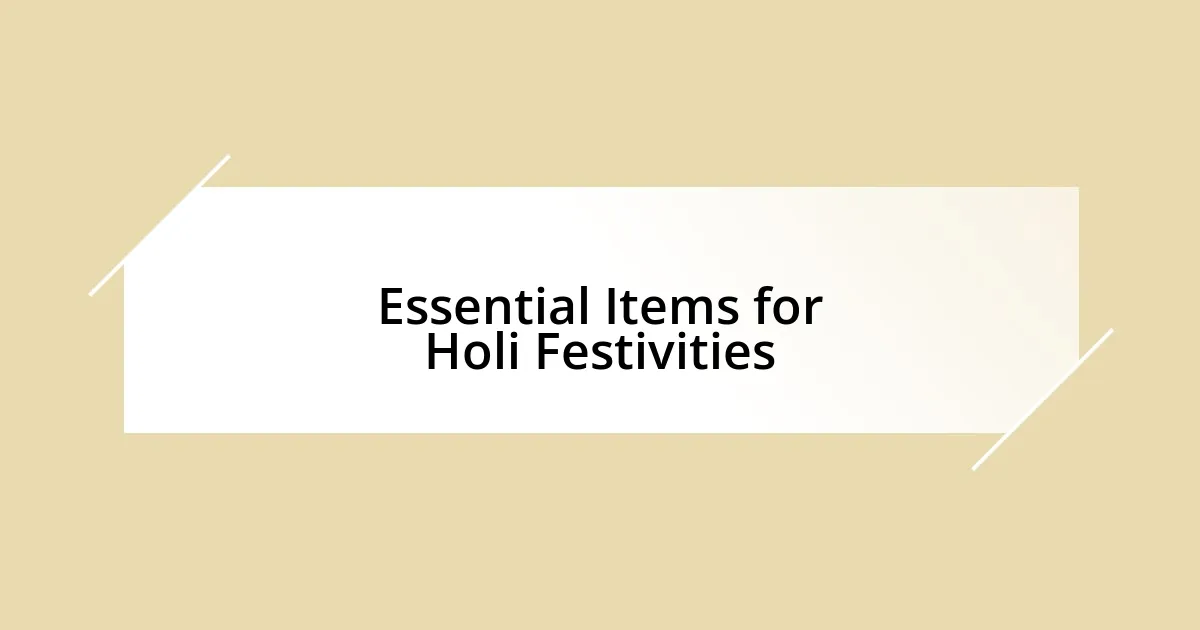 Essential Items for Holi Festivities