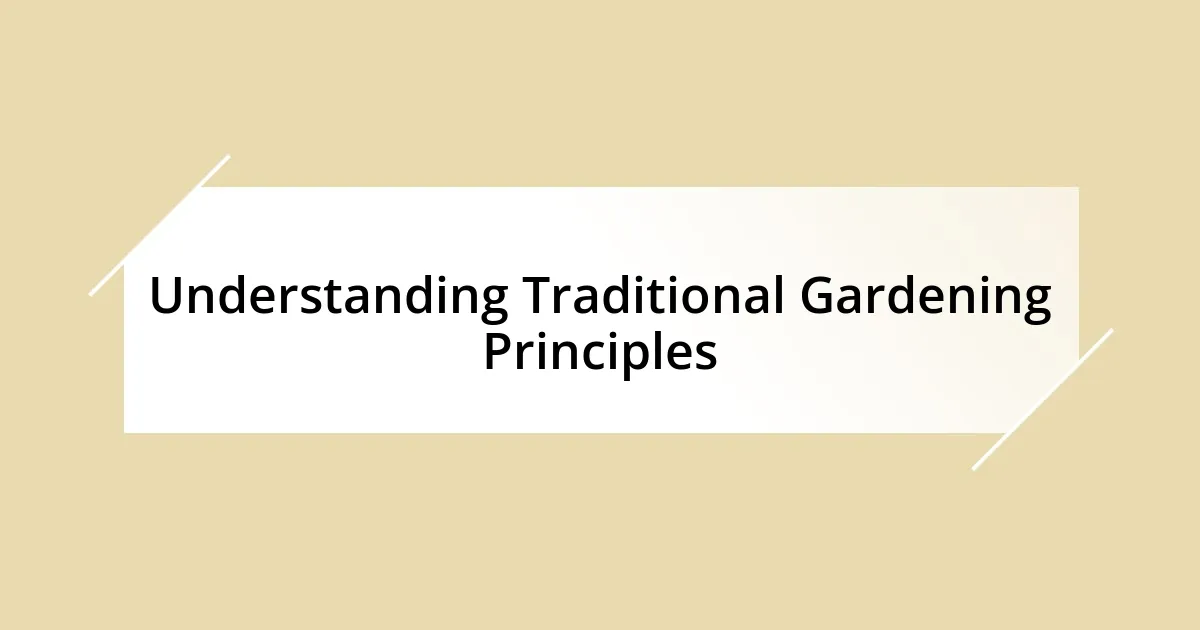 Understanding Traditional Gardening Principles