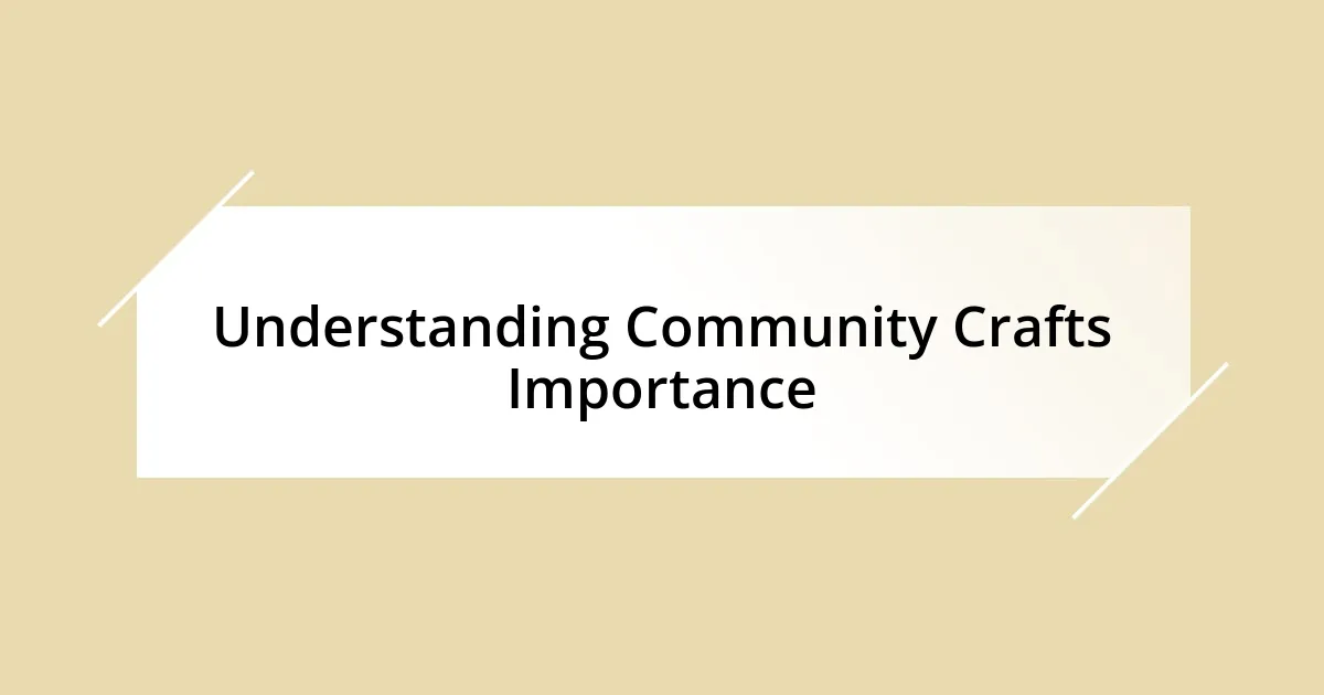 Understanding Community Crafts Importance