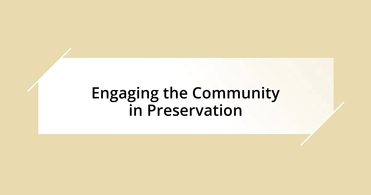 Engaging the Community in Preservation