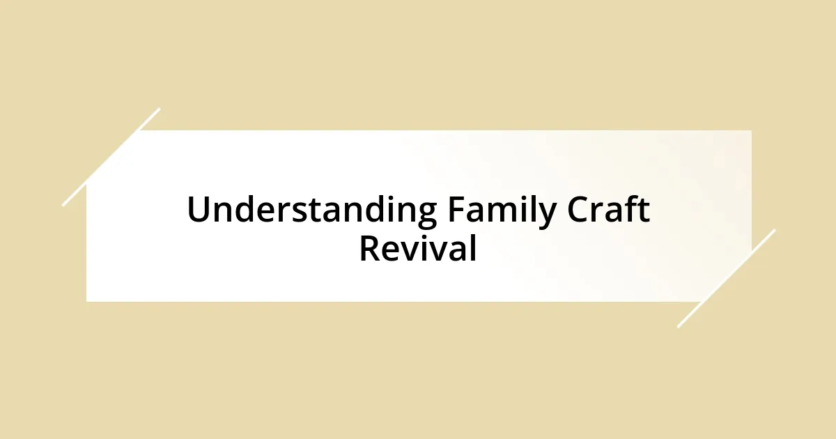 Understanding Family Craft Revival