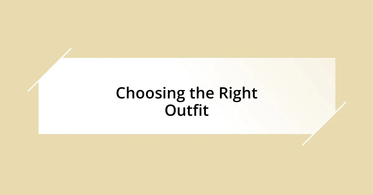 Choosing the Right Outfit