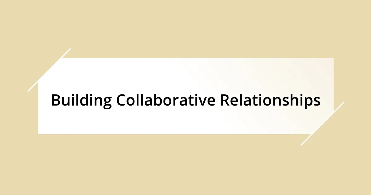 Building Collaborative Relationships